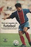 Para Ser Jogador De Futebol