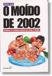 O Moido De 2002 - Bastidores Da Campanha Eleitoral Que Rachou A Paraiba