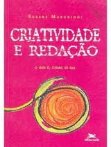 Criatividade E Redacao - O Que E Como Se Faz