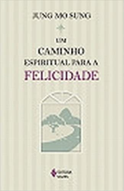 Um Caminho Espiritual Para A Felicidade