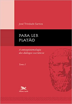 Para Ler Platao - Tomo 01 - A Ontoepistemologia Dos Dialogos Socraticos