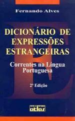 Dicionario De Expressoes Estrangeiras - Correntes Na Lingua Portuguesa