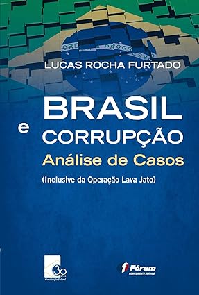 Brasil e corrupção - Análise de casos - inclusive da operacao lava jato