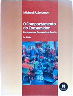 O Comportamento Do Consumidor - Comprando Possuindo E Sendo