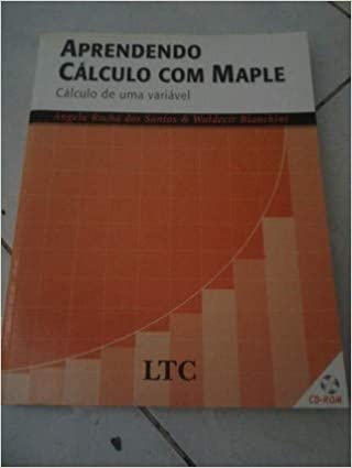 Aprendendo Cálculo com Maple - Cálculo de uma Variável