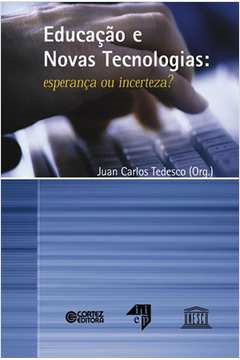 Educacao E Novas Tecnologias - Esperanca Ou Incertezas?