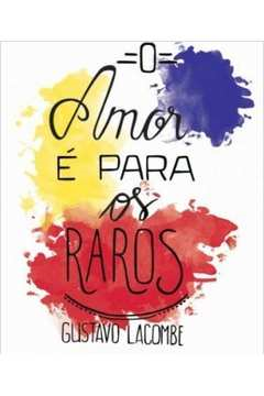 O Amor E Para Os Raros