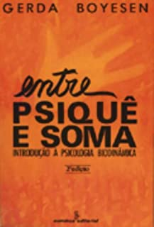 Entre Psique E Soma - Introduçao A Psicologia Biodinamica