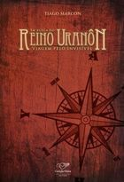 Em Busca Do Reino De Uranon - Viagem Pelo Invisivel