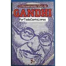 O Pensamento Vivo De Gandhi