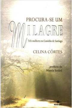 Procura Se Um Milagre - Tres Mulheres No Caminho De Santiago