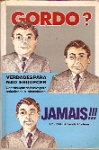 Gordo? Jamais!!! - O Que Os Obesos Precisam Saber / Verdades Para Nao Esquecer