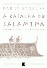 A Batalha De Salamina - O Combate Naval Que Salvou A Grecia E A Civilizacao Ocidental