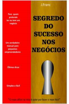Segredo Do Sucesso Nos Negocios