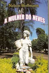 A Mulher Do Neves - Autografado