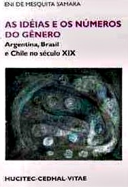 As Ideias E Os Numeros Do Genero - Argentina Brasil E Chile No Seculo Xix
