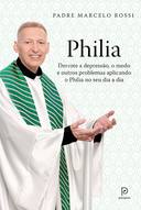 Philia - Derrote A Depressao O Medo E Outros Problemas Aplicando A Philia No Seu Dia A Dia