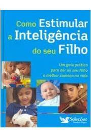 Como Estimular A Inteligencia Do Seu Filho