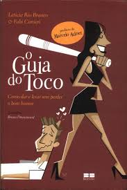 O Guia Do Toco - Como Dar E Levar Sem Perder O Bom Humor