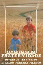 Sementeira Da Fraternidade - Ditado Por Diversos Espiritos