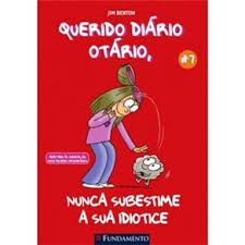 Querido Diario Otario - Nunca Subestime A Sua Idiotice