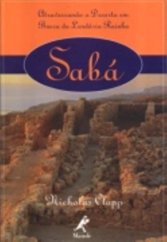 Saba - Atravessando O Deserto Em Busca Da Lendaria Rainha