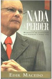 Nada A Perder - Momentos De Conviccao Que Mudaram A Minha Vida