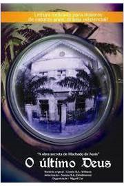 O Ultimo Deus - A Obra Secreta De Machado De Assis