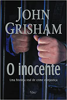 O Inocente - Uma Historia Real De Crime E Injustica