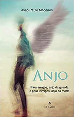 Anjo - Para Amigos Anjo Da Guarda E Para Inimigos Anjo Da Morte