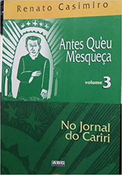 Antes Queu Mesqueca V. 03 - No Jornal Do Cariri