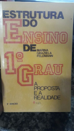 Estrutura Do Ensino De 1 Grau A Proposta E A Realidade