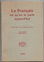 Le Francais Tel Qu'on Le Parle Aujourd'hui