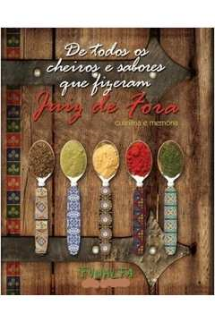 De Todos Os Cheiros E Sabores Que Fizeram Juiz De Fora
