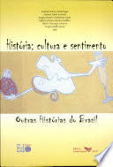Historia Cultura E Sentimento Outras Historias Do Brasil