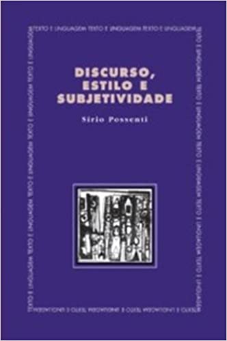 Discurso Estilo E Subjetividade
