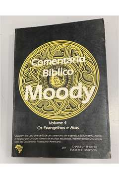 Comentario Biblico Moody - Os Evangelhos E Atos V. 04
