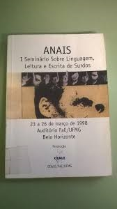 Anais I Seminario Sobre Linguagem Leitura E Escrita De Surdos