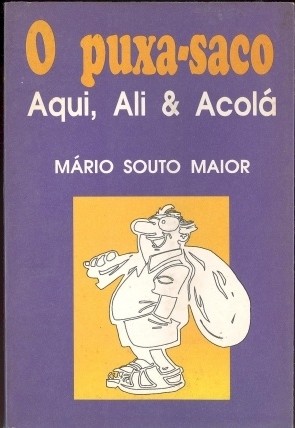 O Puxa-saco Aqui Ali E Acola - Autografado