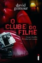O Clube Do Filme - Um Pai Um Filho E Tres Filmes Por Senana