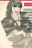Como Dominar Um Marido Incompetente Em 15 Licoes Sem Mestre