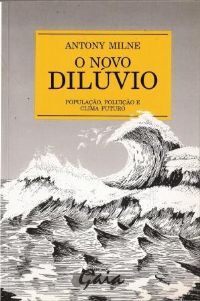 Novo Diluvio, O - Populacao, Poluicao E Clima Futuro
