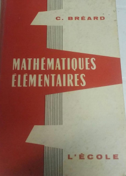 Mathematiques Elementaires Tome 01 - Classe De Mathematiques Elementaires