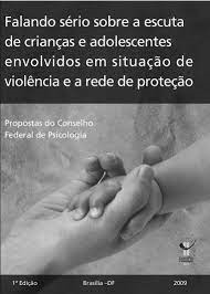 Falando Serio Sobre A Escuta De Criancas E Adolescentes Envolvidos Em Situacao De Violencia E A Rede De Protecao