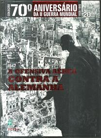 70º Aniversario Da Ii Guerra Mundial V. 20 - 1942 A Ofensiva Aerea Contra A Alemanha