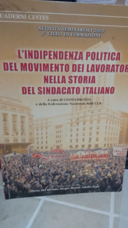 Lindipendenza Politica Del Movimento Dei Lavoratori Nella Storia Del Sindacato Italiano