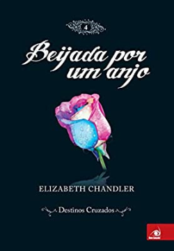 Beijada Por Um Anjo V. 04 - Destinos Cruzados