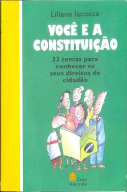 Voce E A Constituicao - 33 Temas Para Conhecer Os Seus Direitos De Cidadao