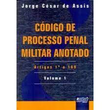 Codigo De Processo Penal Militar Anotado V. 01 - Artigos 1 A 169
