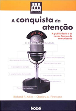 A Conquista Da Atencao - A Publicidade E As Novas Formas De Comunicacao